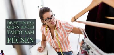 Divattervező OKJ-n kívüli tanfolyam Pécsen0