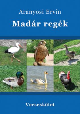 Aranyosi Ervin: Madárregék című verseskötete megjelent és kapható0